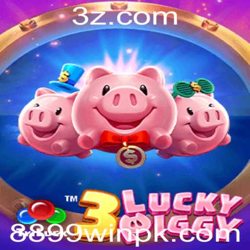 Descubra o Mundo de 3LUCKYPIGGY: Um Guia Completo para 8899win